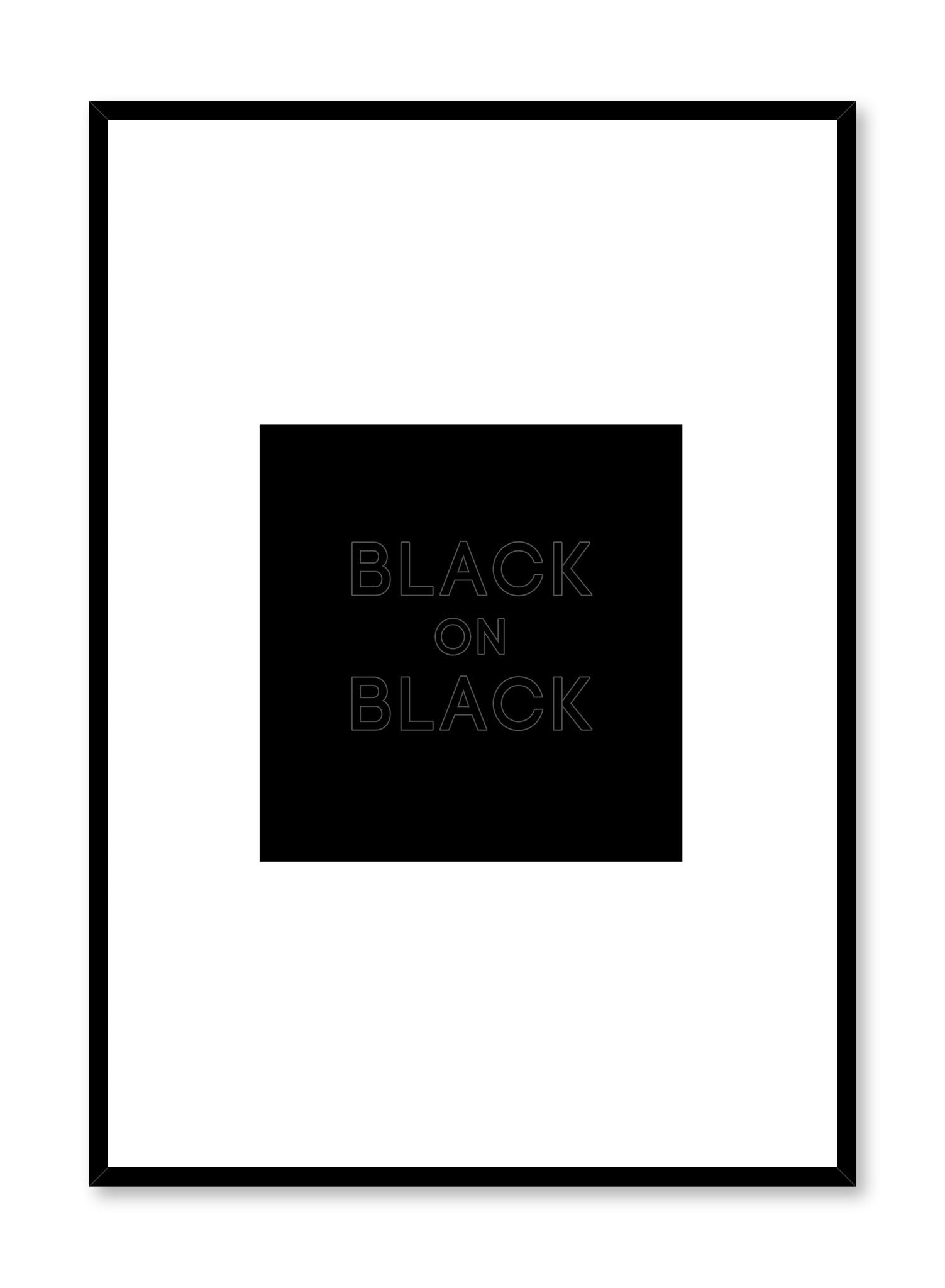 Modern minimalist black and white typography by Opposite Wall with Black on Black quote