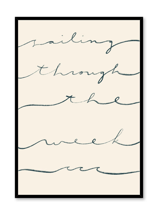 Smooth Sailing is a minimalist typography of the words 'sailing through the week' written cursively with a wave at the bottom by Opposite Wall.