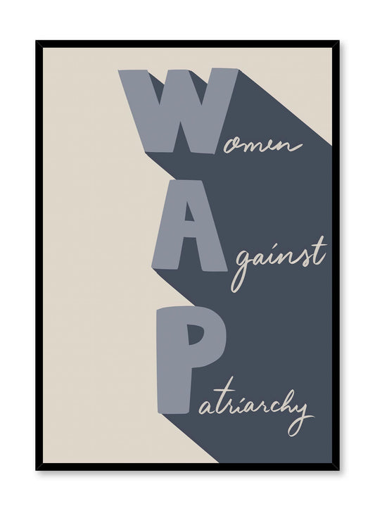 WAP is a minimalist typography by Opposite Wall of the acronym WAP meaning "Women Against Patriarchy" written in a big font.