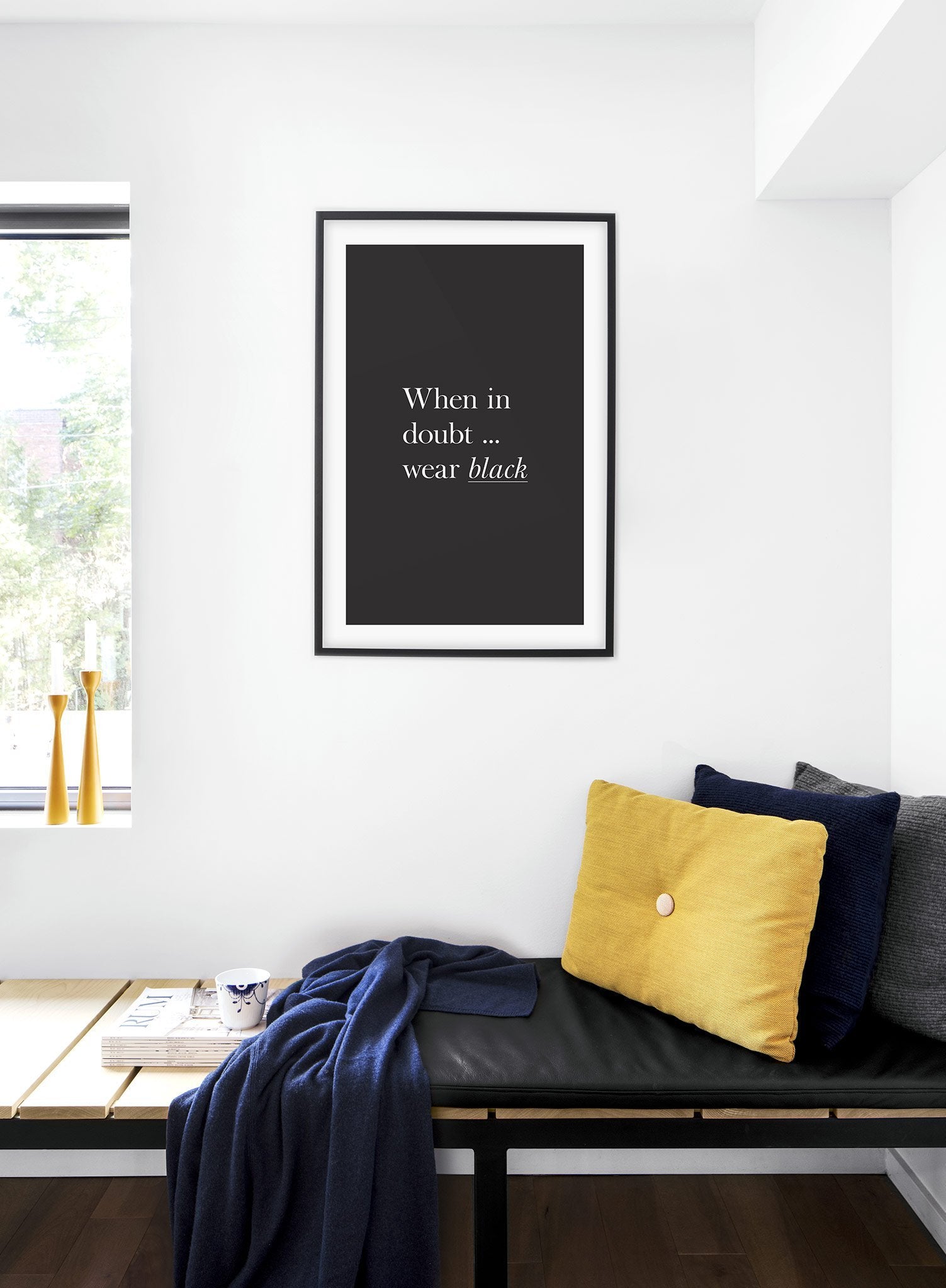 Scandinavian poster by Opposite Wall with black and white graphic typography design of When in Doubt Wear Black - Bedroom