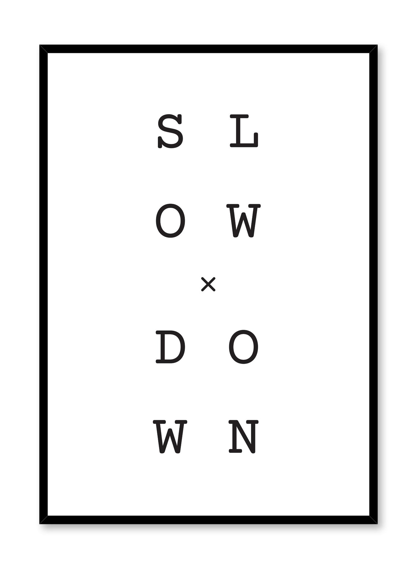 Modern minimalist poster by Opposite Wall with graphic typo Slow x Down design