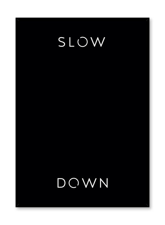 Scandinavian poster by Opposite Wall with graphic Slow _ Down typo design