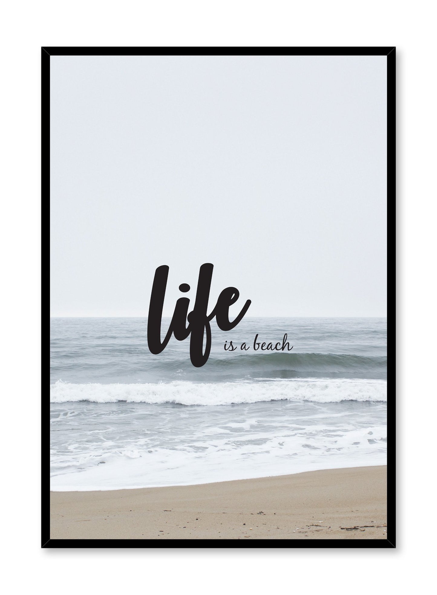 Minimalist art print by Opposite Wall with Life is a beach typography design on art photo