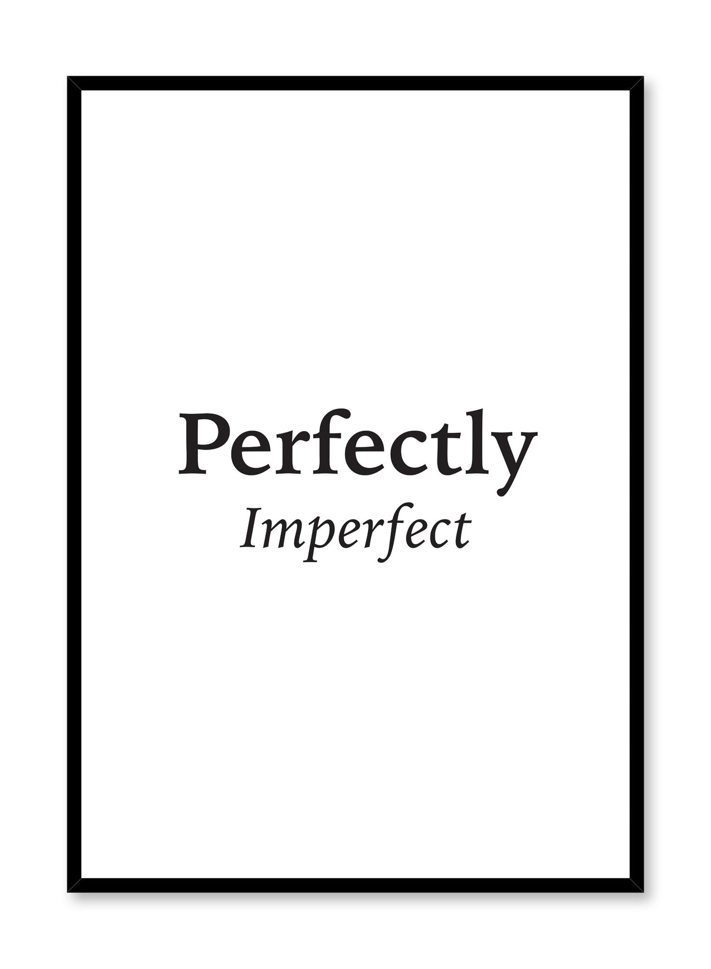 Scandinavian poster with black and white graphic typography design of Perfectly Imperfect by Opposite Wall