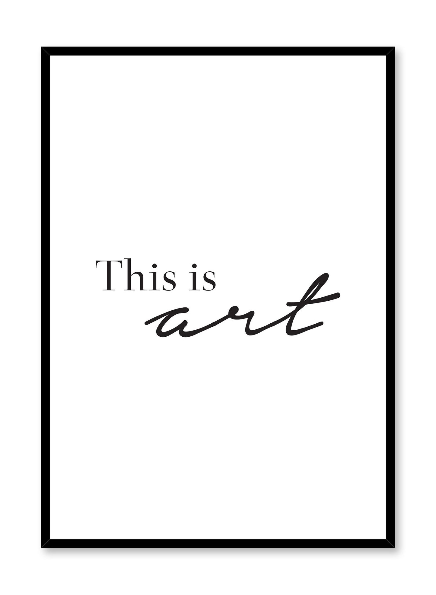 Modern minimalist art print by Opposite Wall with this is art text
