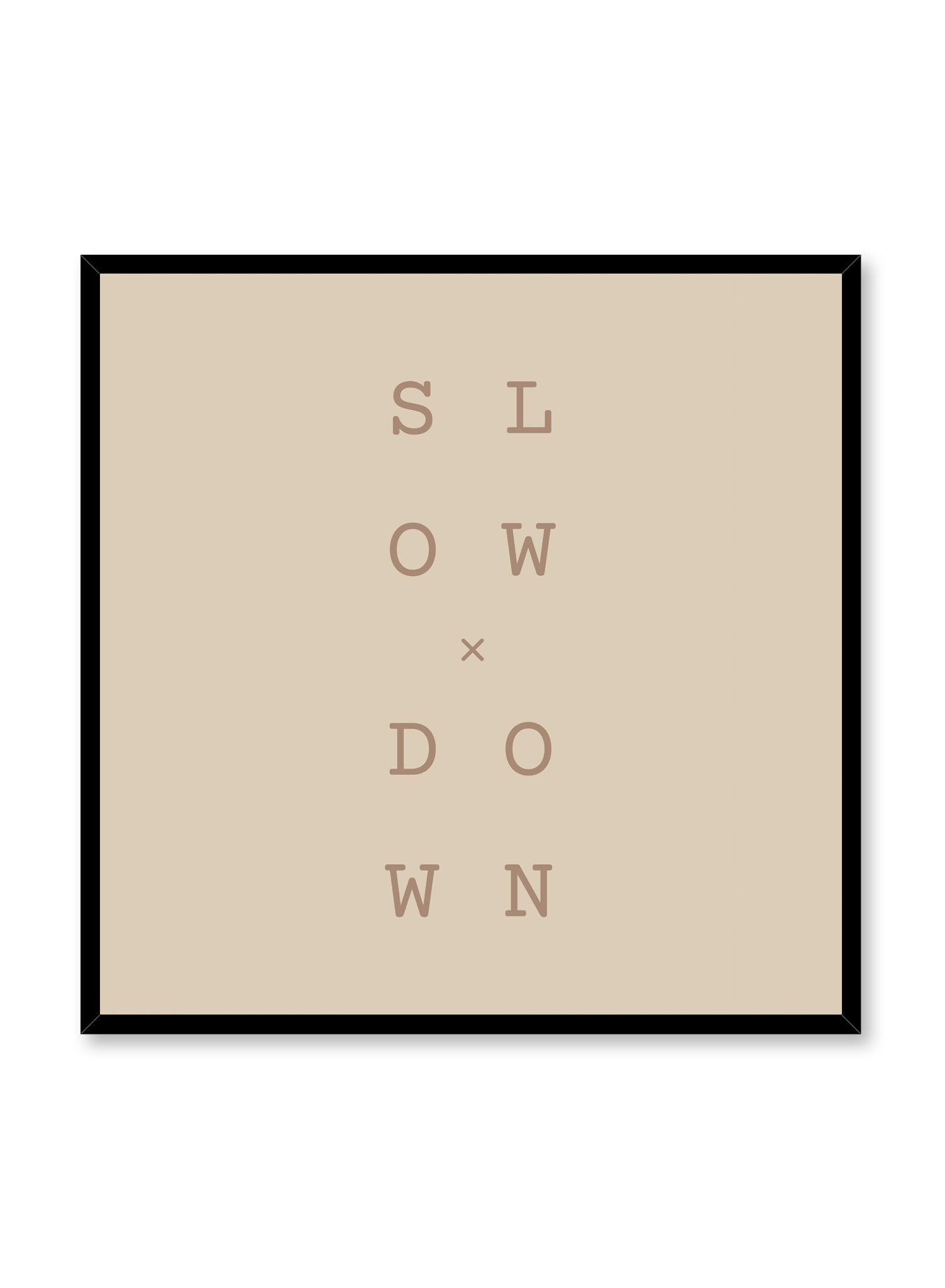 Modern minimalist poster by Opposite Wall with graphic typo Slow x Down design in beige