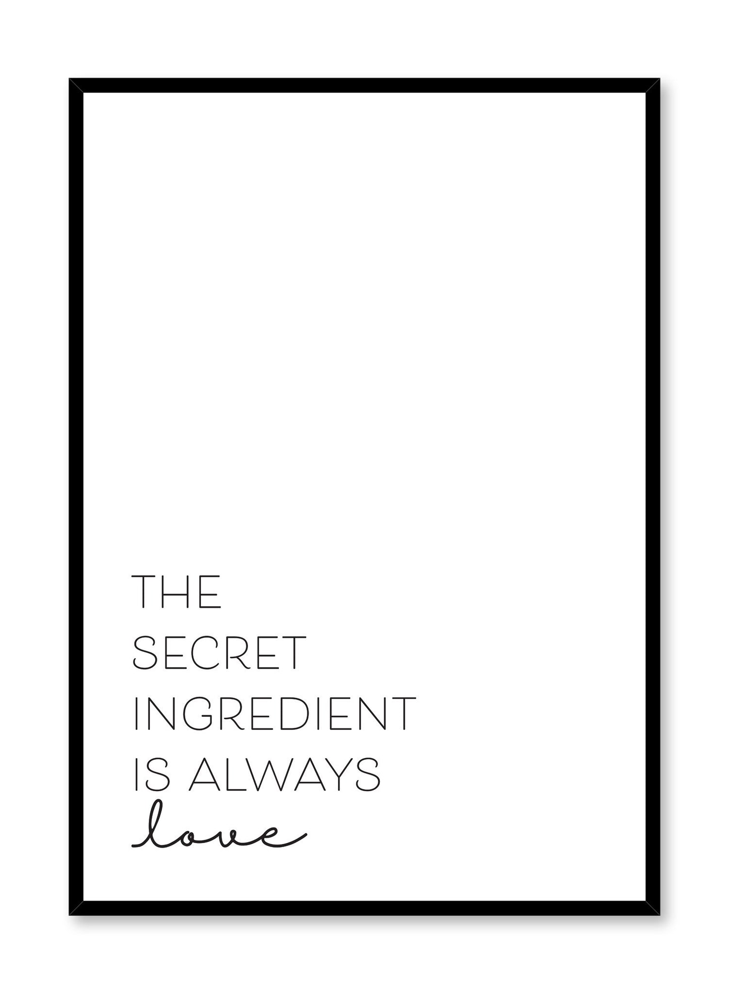 Minimalist poster by Opposite Wall with Secret Ingredient is Love black and white typography