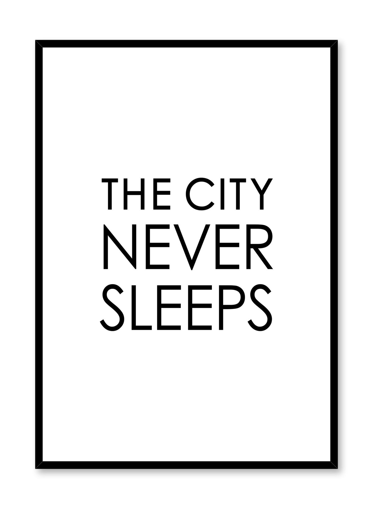 Scandinavian poster with black and white graphic typography design of The City Never Sleeps text by Opposite Wall