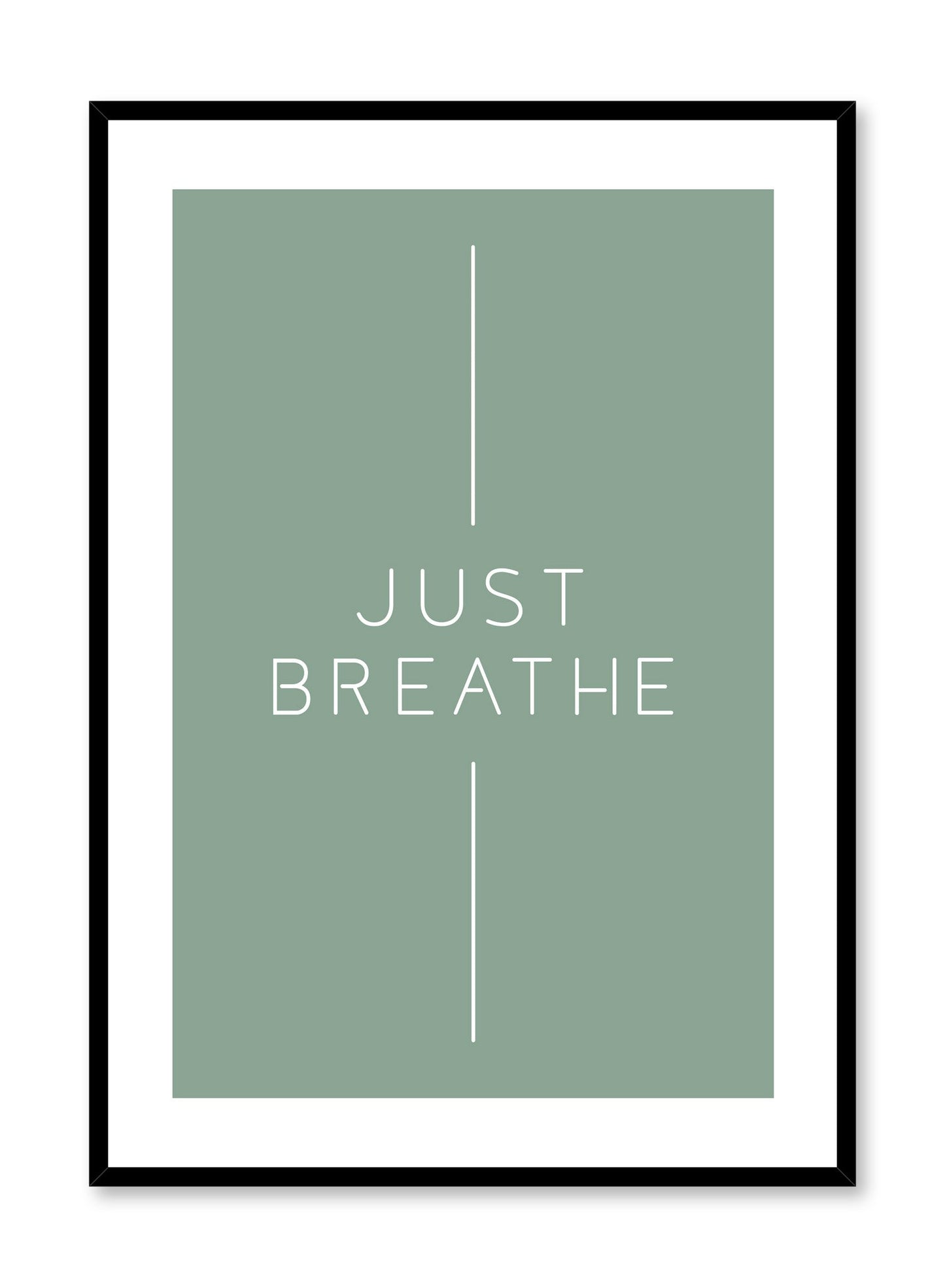 Modern minimalist typography poster by Opposite Wall with Just Breathe quote in green