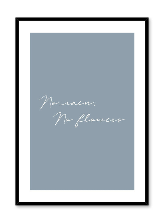 Modern minimalist typography poster by Opposite Wall with No Rain No Flowers quote in blue