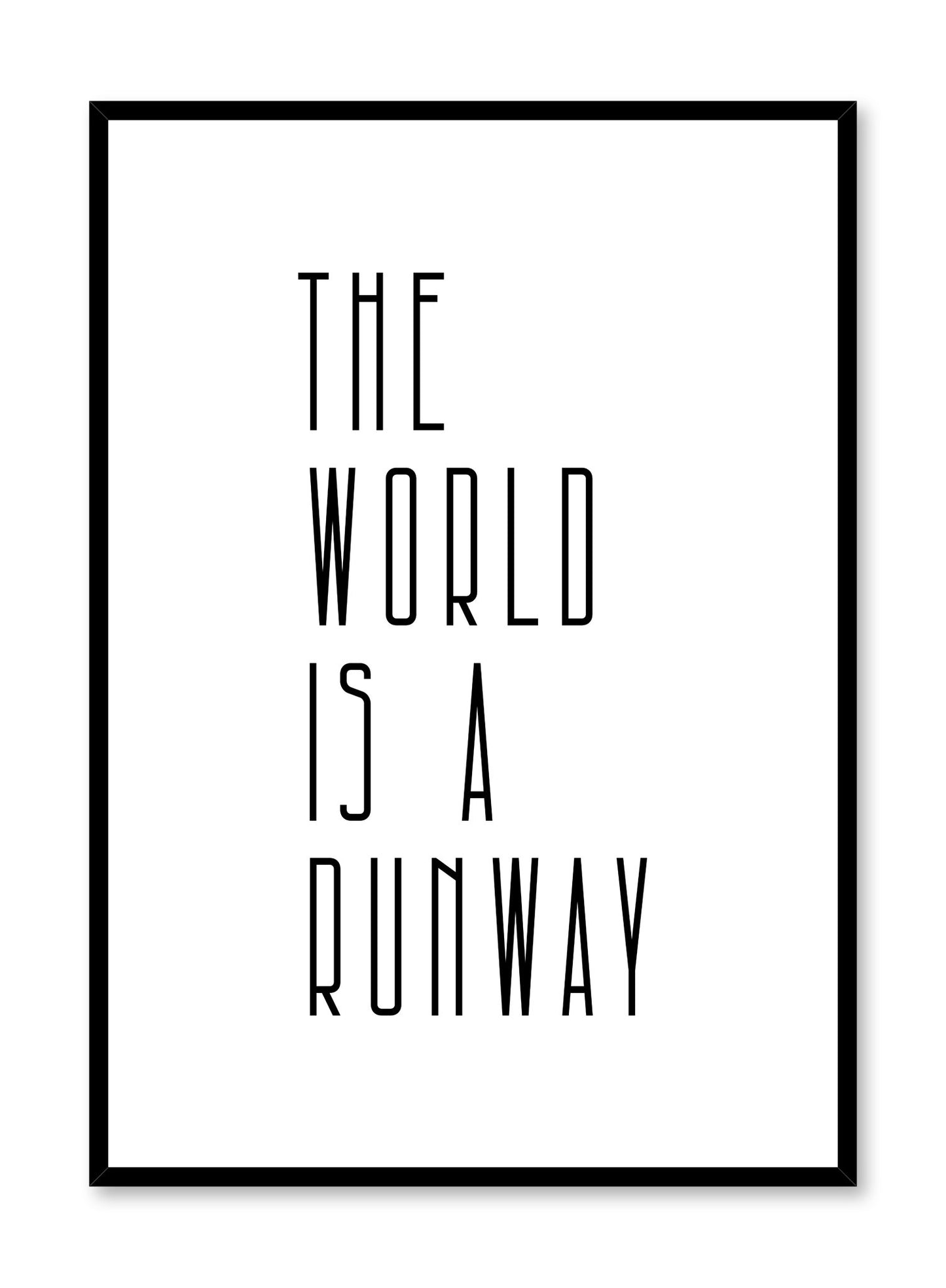 Typography poster by Opposite Wall with quote "the world is a runway"