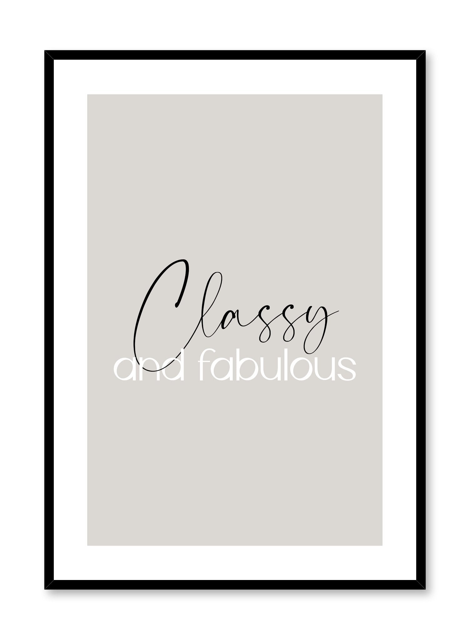 Typography poster by Opposite Wall with quote "Classy fabulous"