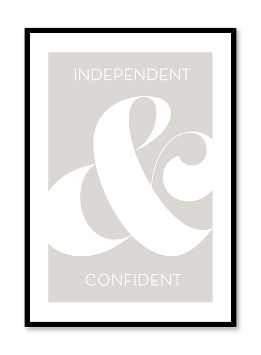 Typography poster by Opposite Wall with quote "independent + confident"