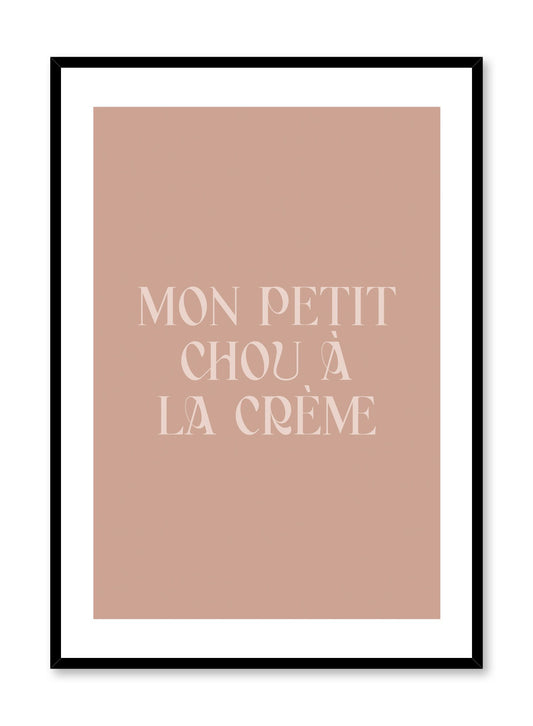 "My Little Cream Puff" is a minimalist typography poster by Opposite Wall of the word’s “my little cream puff” in French over a sandy beige background in vintage lettering. 
