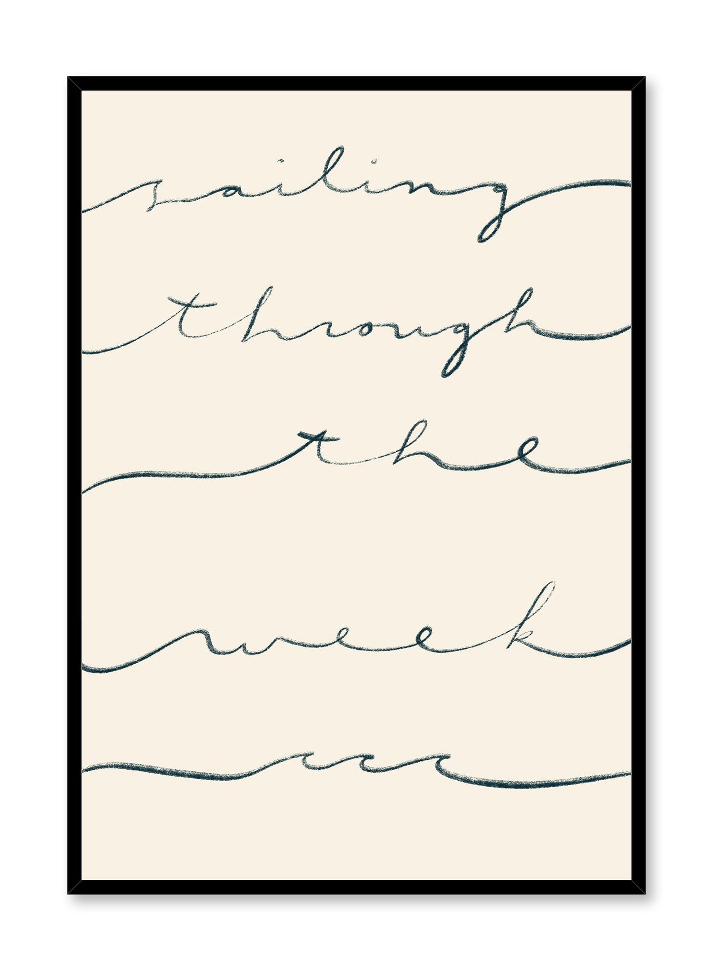 Smooth Sailing is a minimalist typography of the words 'sailing through the week' written cursively with a wave at the bottom by Opposite Wall.