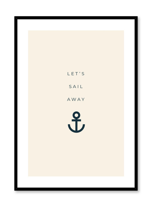 Sail Away is a minimalist typography of the words 'Let's sail away' with an anchor at the bottom by Opposite Wall.