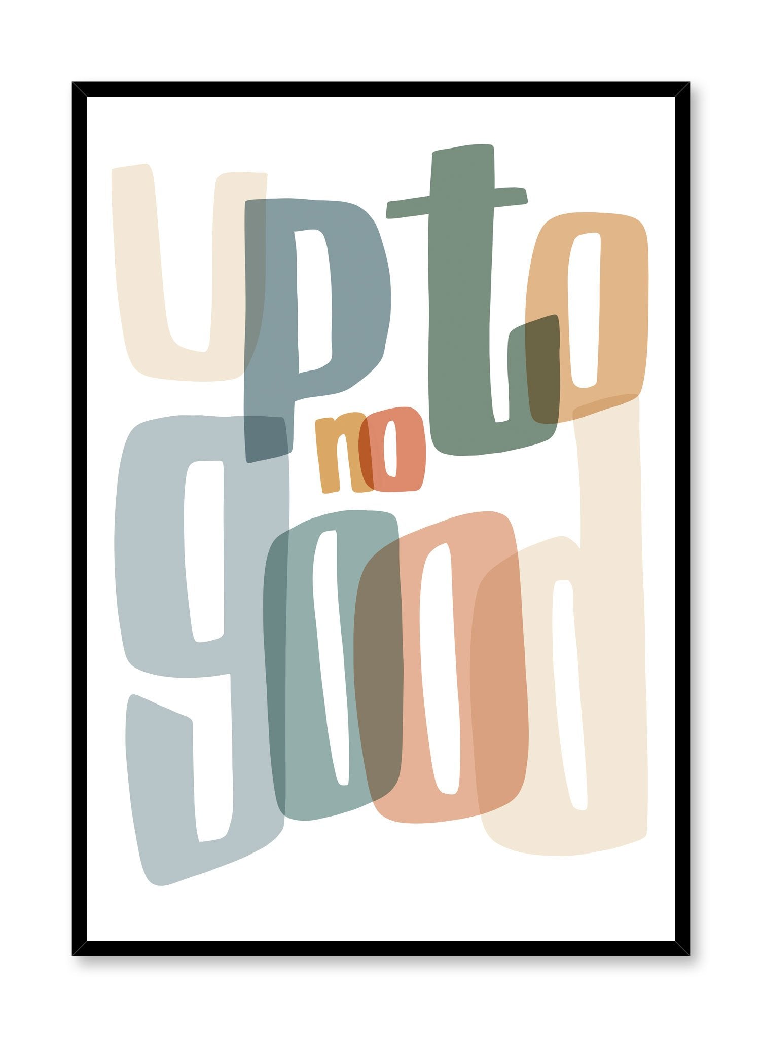 Up to No Good is a minimalist typography by Opposite Wall of the words "Up to No Good" written in big overlapping colourful letters. 