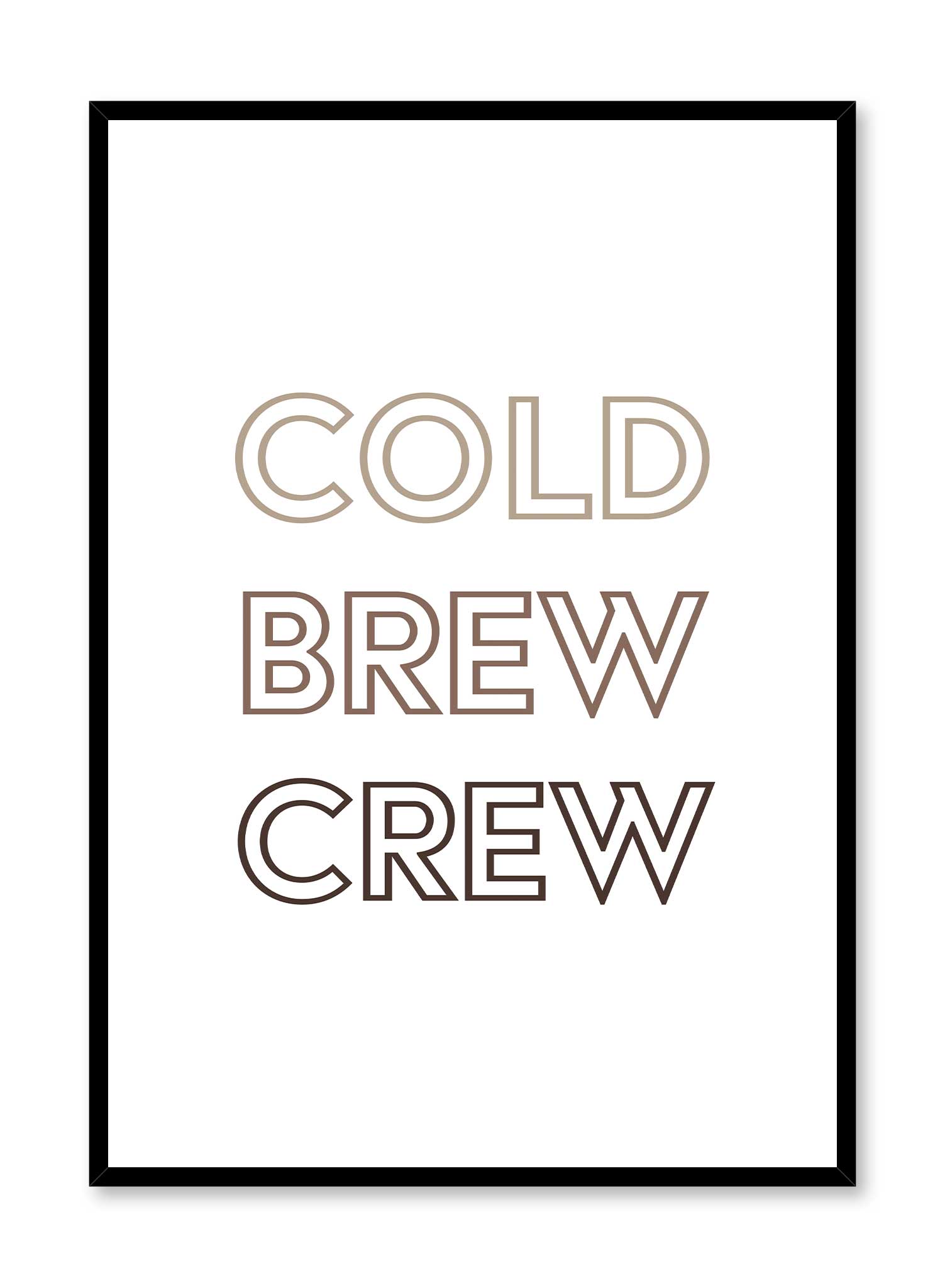 Cold Brew Crew in outline typography, Poster | Oppositewall.com
